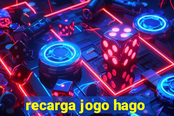 recarga jogo hago